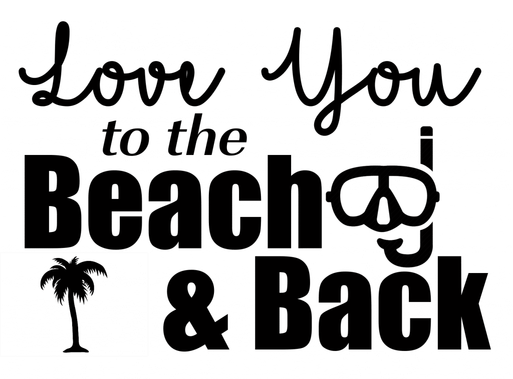 Free Love you to the beach and back SVG File