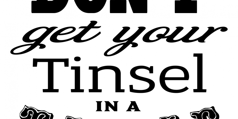 Free Don't get your Tinsel SVG File Download